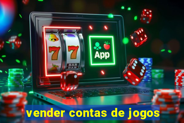 vender contas de jogos